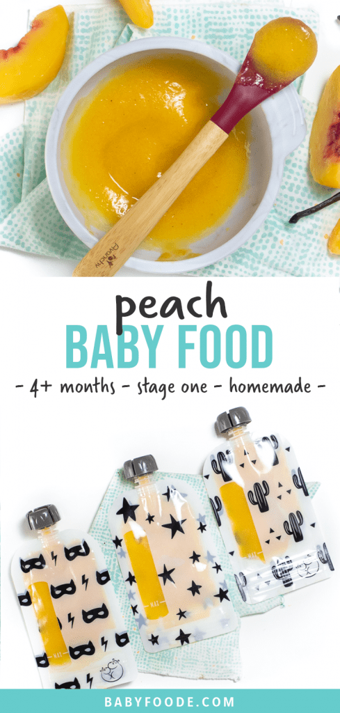 Graphic for post - peach baby food - 4+ months - stage one - homemade. Images are of a small gray baby bowl filled with peach puree and another image of 3 reusable baby food pouches filled with peach baby food.